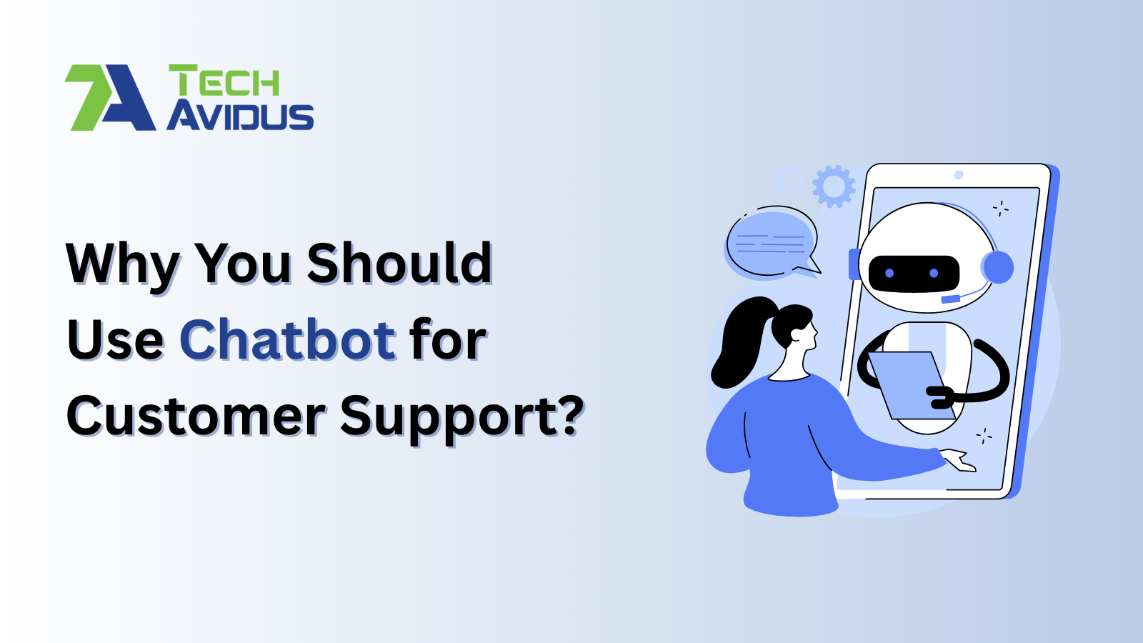 Why You Should Use Chatbot for Customer Support?